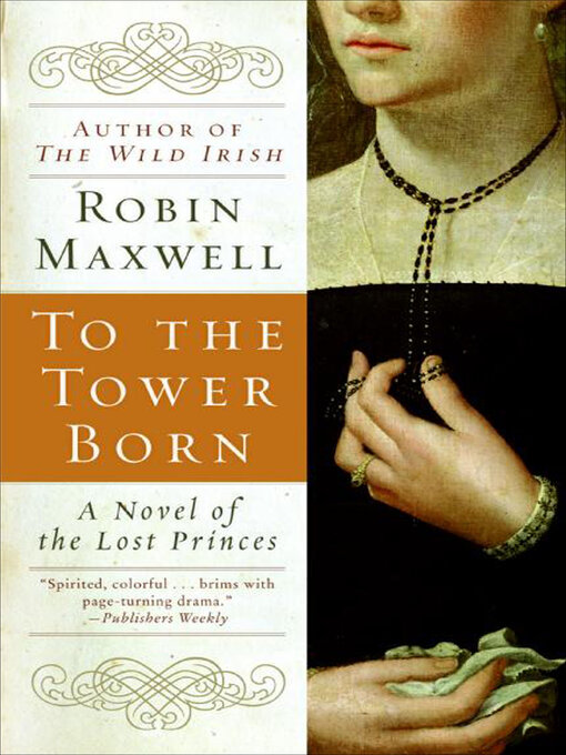 Title details for To the Tower Born by Robin Maxwell - Wait list